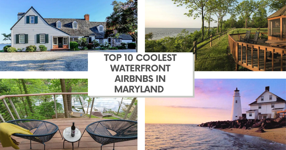 Top 10 Coolest Waterfront Airbnbs In Maryland - Stays And Getaways